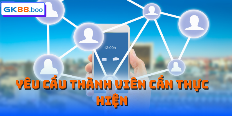 Yêu cầu thành viên cần thực hiện